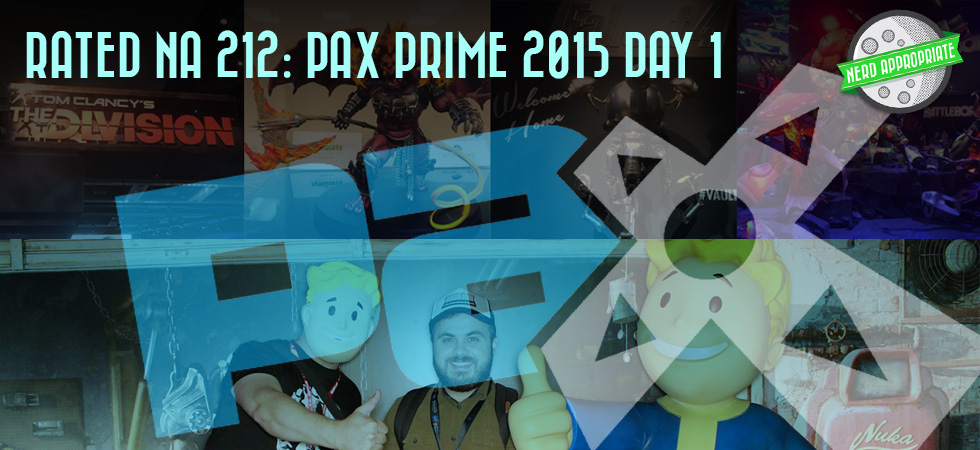 Rated NA 212: PAX Prime 2015 Day One!