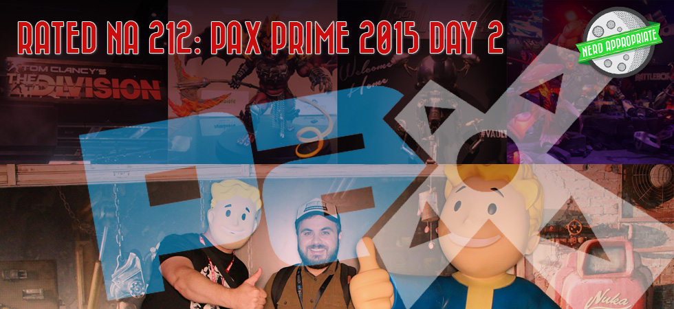 Rated NA 213: PAX Prime 2015 Day Two!