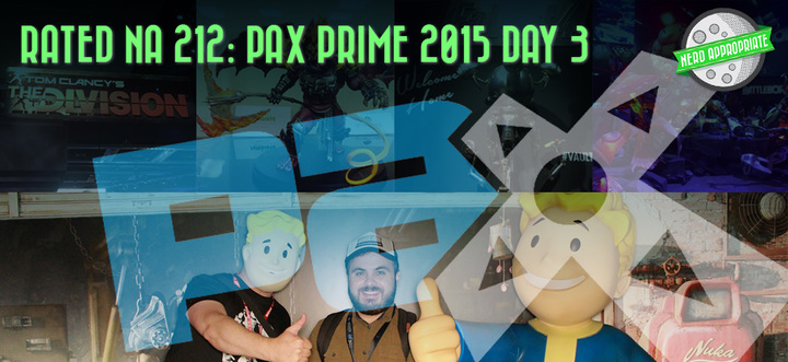 Rated NA 214: PAX Prime 2015 Day Three!