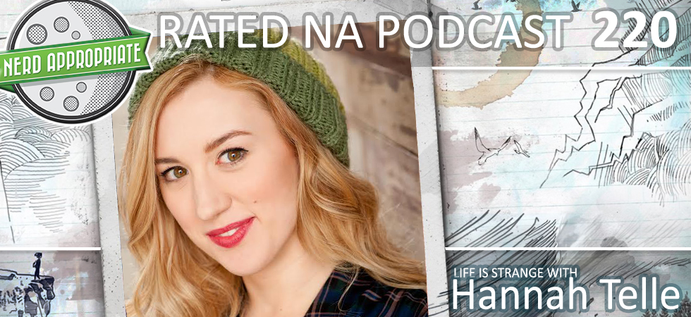 Rated NA 220: Life Is Strange With Hannah Telle