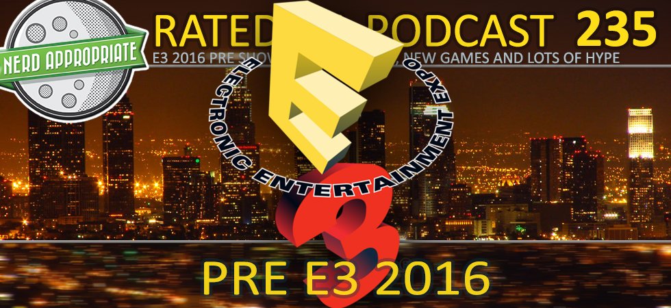 Rated NA 235: Pre-E3 2016
