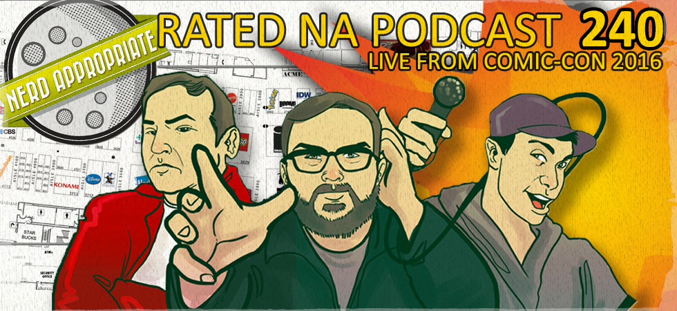 Rated NA 240: Live From Comic-Con 2016