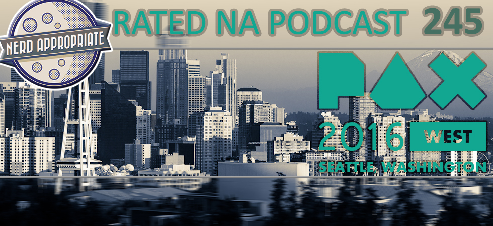 Rated NA 245: PAX West 2016 Epilogue