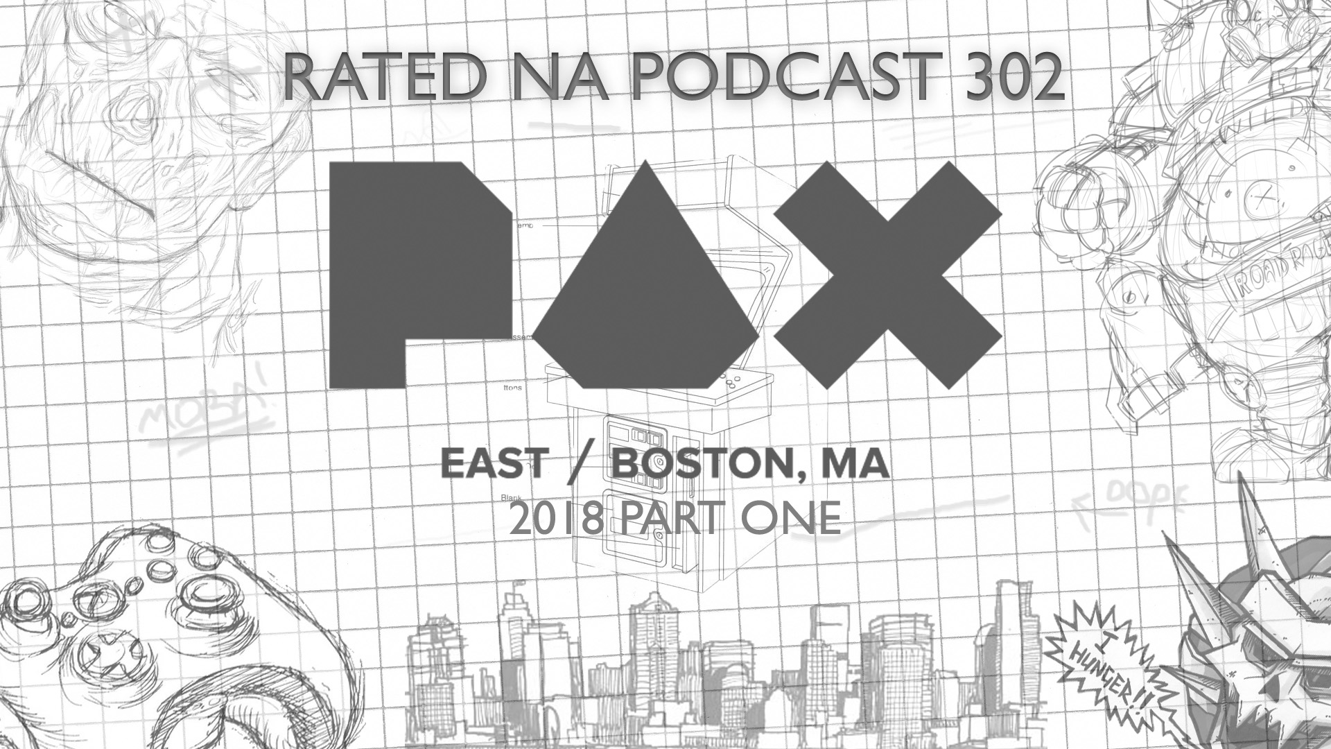 Rated NA 302: PAX East 2018 (Part One)