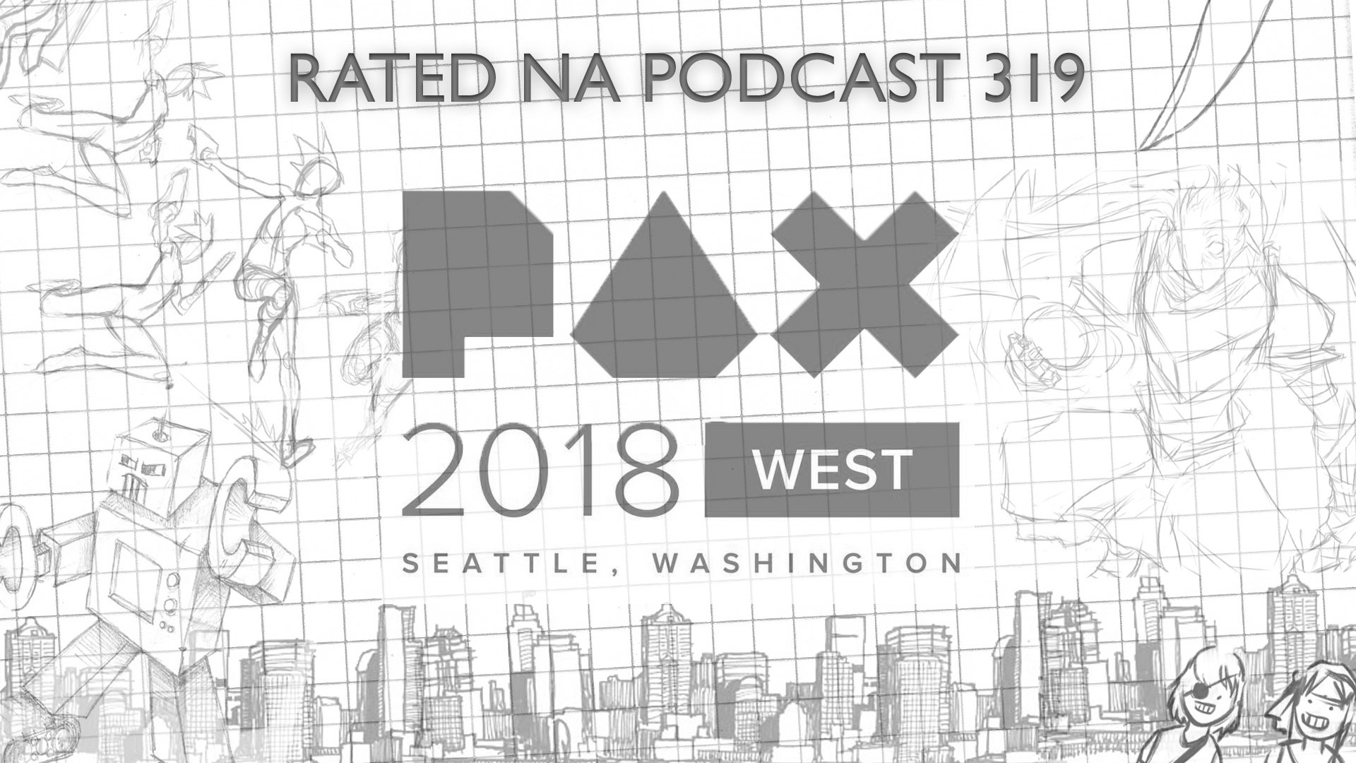 Rated NA 319: PAX: West 2018 (Part One)